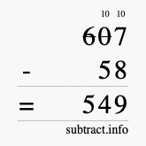 Calculate 607 minus 58 using long subtraction