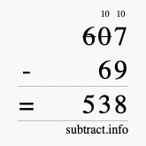Calculate 607 minus 69 using long subtraction