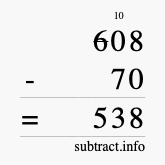 Calculate 608 minus 70 using long subtraction