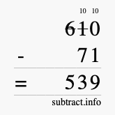 Calculate 610 minus 71 using long subtraction