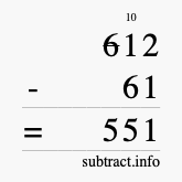 Calculate 612 minus 61 using long subtraction Calculate 612 minus 61 using long subtraction
