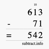 Calculate 613 minus 71 using long subtraction