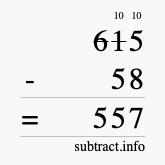Calculate 615 minus 58 using long subtraction