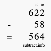 Calculate 622 minus 58 using long subtraction