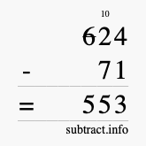 Calculate 624 minus 71 using long subtraction