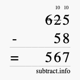 Calculate 625 minus 58 using long subtraction