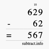 Calculate 629 minus 62 using long subtraction