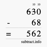 Calculate 630 minus 68 using long subtraction