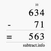 Calculate 634 minus 71 using long subtraction
