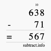 Calculate 638 minus 71 using long subtraction