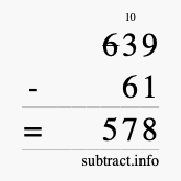 Calculate 639 minus 61 using long subtraction