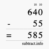 Calculate 640 minus 55 using long subtraction