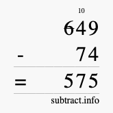 Calculate 649 minus 74 using long subtraction