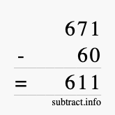 Calculate 671 minus 60 using long subtraction