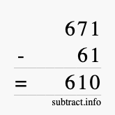 Calculate 671 minus 61 using long subtraction