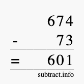 Calculate 674 minus 73 using long subtraction
