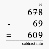 Calculate 678 minus 69 using long subtraction
