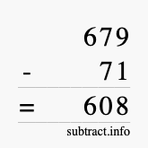 Calculate 679 minus 71 using long subtraction