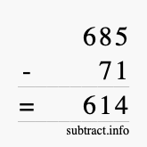 Calculate 685 minus 71 using long subtraction