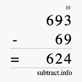 Calculate 693 minus 69 using long subtraction