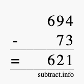 Calculate 694 minus 73 using long subtraction