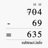 Calculate 704 minus 69 using long subtraction