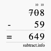 Calculate 708 minus 59 using long subtraction Calculate 708 minus 59 using long subtraction