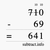 Calculate 710 minus 69 using long subtraction