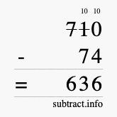 Calculate 710 minus 74 using long subtraction