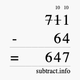 Calculate 711 minus 64 using long subtraction