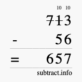Calculate 713 minus 56 using long subtraction