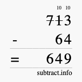 Calculate 713 minus 64 using long subtraction