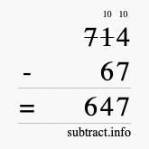Calculate 714 minus 67 using long subtraction