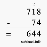 Calculate 718 minus 74 using long subtraction