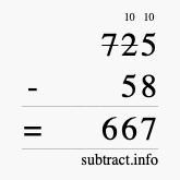Calculate 725 minus 58 using long subtraction