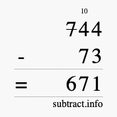 Calculate 744 minus 73 using long subtraction