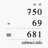 Calculate 750 minus 69 using long subtraction