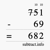 Calculate 751 minus 69 using long subtraction