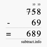 Calculate 758 minus 69 using long subtraction