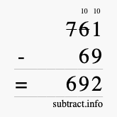 Calculate 761 minus 69 using long subtraction