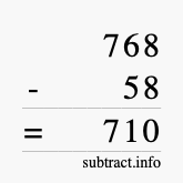 Calculate 768 minus 58 using long subtraction Calculate 768 minus 58 using long subtraction