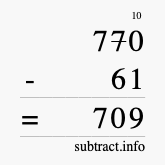 Calculate 770 minus 61 using long subtraction