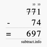 Calculate 771 minus 74 using long subtraction