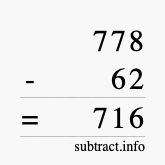 Calculate 778 minus 62 using long subtraction