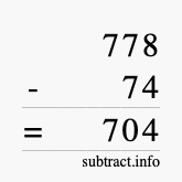 Calculate 778 minus 74 using long subtraction