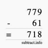Calculate 779 minus 61 using long subtraction