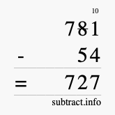 Calculate 781 minus 54 using long subtraction