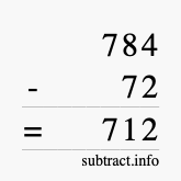 Calculate 784 minus 72 using long subtraction