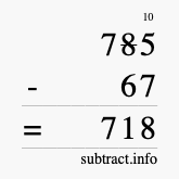 Calculate 785 minus 67 using long subtraction