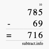Calculate 785 minus 69 using long subtraction